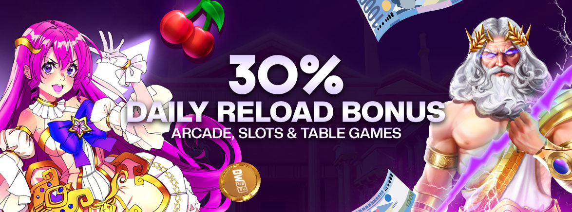 30% Daily Reload Bonus Arcade, Slots & Table Games