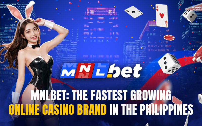 MNLbet: The Fastest Growing Online Casino Brand in the Philippines